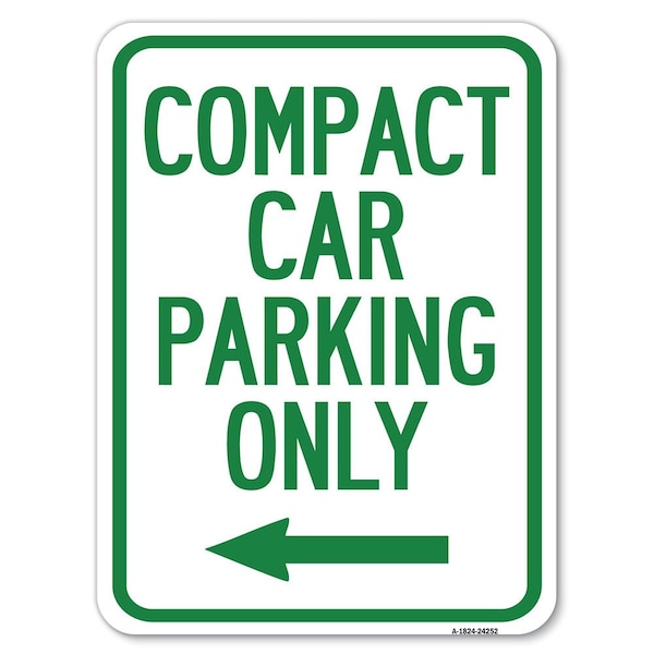 Compact Car Parking W/ Left Arrow Heavy-Gauge Alum Rust Proof Parking Sign, 18" x 24", A-1824-24252